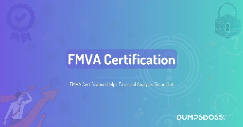 FMVA Certification Helps Financial Analysts Stand Out