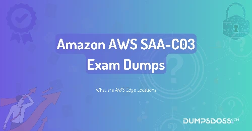 What are AWS Edge Locations