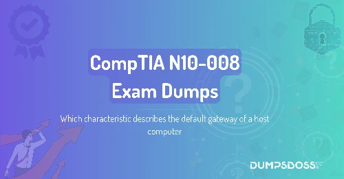 Which characteristic describes the default gateway of a host computer