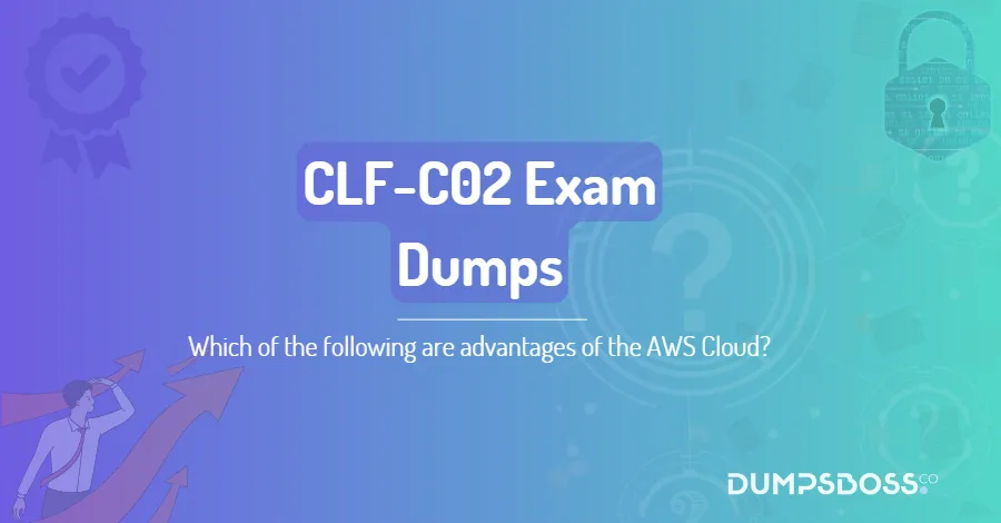 Which of the following are advantages of the AWS Cloud? (Choose two.)