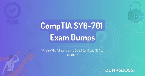 Which of the following can a Digital Certificate NOT be used for?