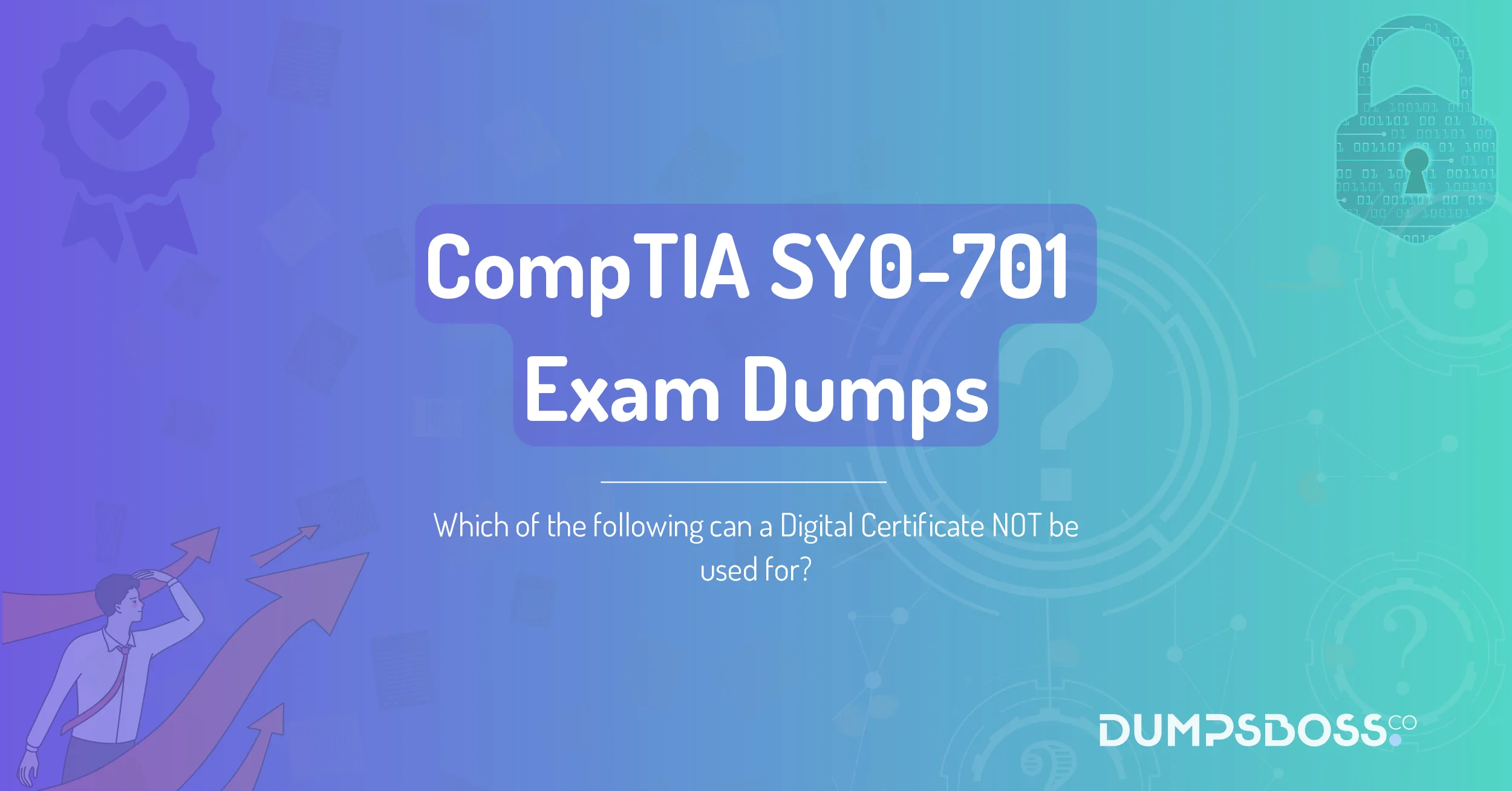 Which of the following can a Digital Certificate NOT be used for?