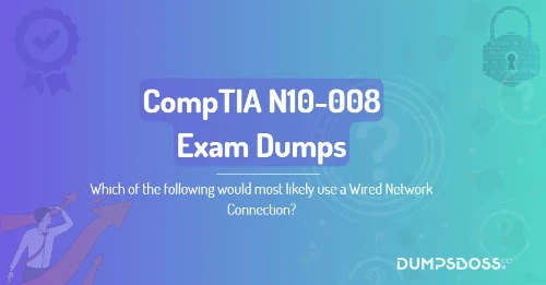 Which of the following would most likely use a Wired Network Connection?