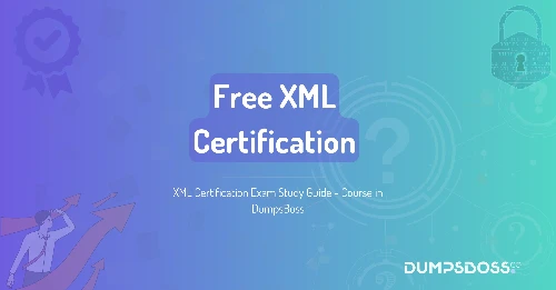 XML Certification Exam Study Guide - Course in DumpsBoss